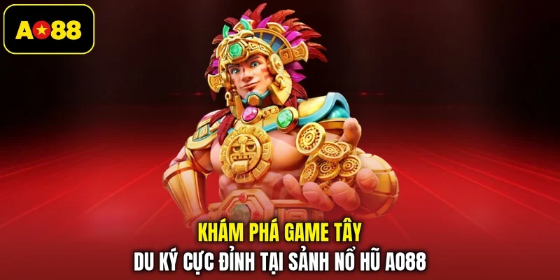 Khám phá game Tây Du Ký cực đỉnh tại sảnh nổ hũ AO88